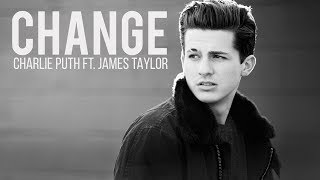 [Vietsub] Change - Charlie Puth ft. James Taylor
