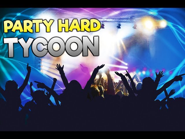 Party Hard Tycoon