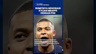 Real Madrid Cuma Jadi Penonton Soal Rumitnya Negosiasi Kylian Mbappe dan PSG