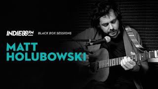 Matt Holubowski - Flirt With Boredom | Indie88 Black Box Sessions