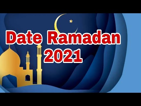 Quelle sera la date du debut de ramadan 2021