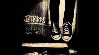 Jetbirds - Let it Roll