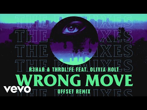 R3HAB, THRDL!FE - Wrong Move (Offset Remix) [Audio] ft. Olivia Holt