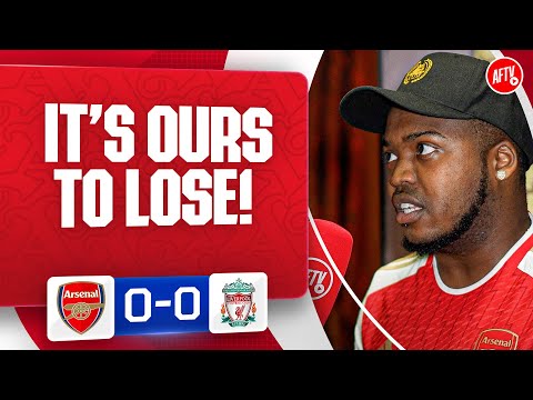It's OURS To Lose! (Ryan) | Arsenal 0-0 Liverpool