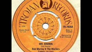 Bob Marley &amp; The Wailers - Mr. Brown