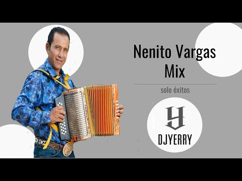 Nenito Vargas Mix 🥃 Éxitos| Nenito Cantando | 1 hora de Nenito| DjYerRy 2022