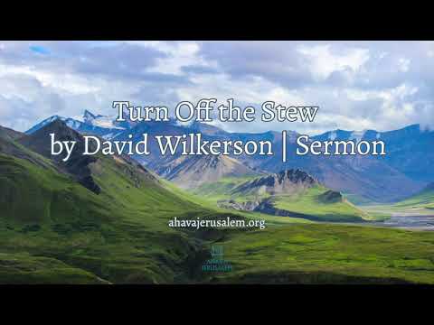 David Wilkerson - Turn Off the Stew | New Sermon