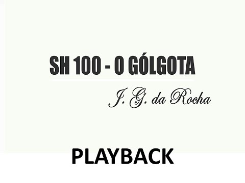 PLAYBACK SH 100 - O GÓLGOTA (SALMOS E HINOS)