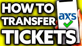 How To Transfer Tickets on Axs (Very EASY!)