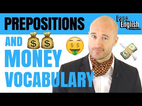 Prepositions and Money Vocabulary