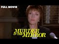 Murder In The Mirror FULL MOVIE Jane Seymour Mystery Drama Thriller
