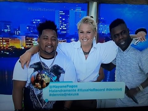 NO PROGRAMA DA XUXA DENNIS DJ  E NEGO BAM MALANDRAMENTE  NANDINHO AO VIVO
