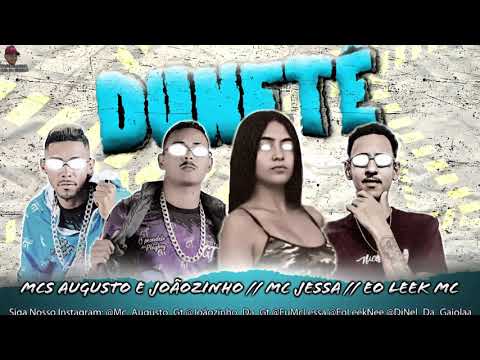 AUGUSTO E JOÃOZINHO, É O LEEK FEAT. MC JESSA - DUNETÊ