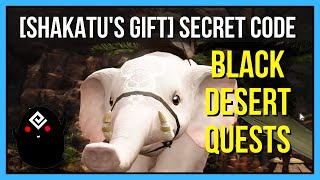 [Shakatu's Gift] Secret Code - Black Desert Online Quests