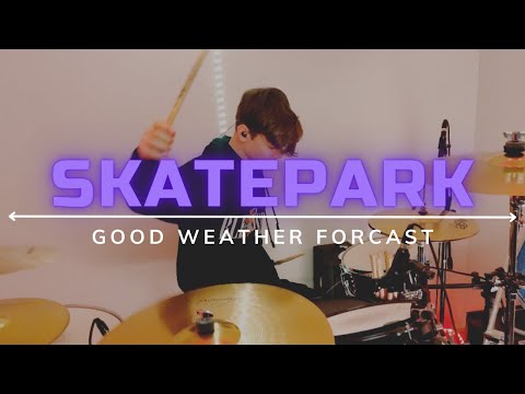 SKATEPARK--Good Weather Forecast // Drum Cover
