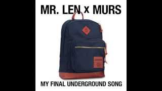 Mr Len feat. Murs &quot;My Final Underground Song&quot;