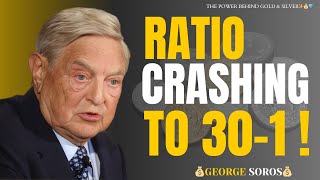 ALERT: GOLD-TO-SILVER RATIO COLLAPSING BACK TO 30-TO-1 FAST! SHOCKING MARKET TURN BY GEORGE SOROS