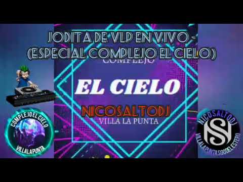 Jodita De VLP Vol.7 - (Especial En Vivo - Complejo El Cielo) - NicoSaltoDj - Agosto 2022