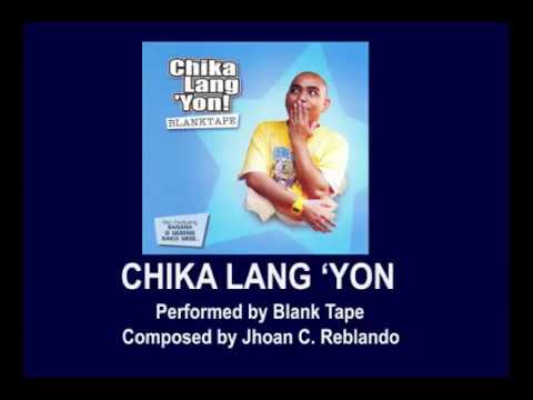 Chika Lang 'Yon By Blank Tape (Music & Video with Lyrics)