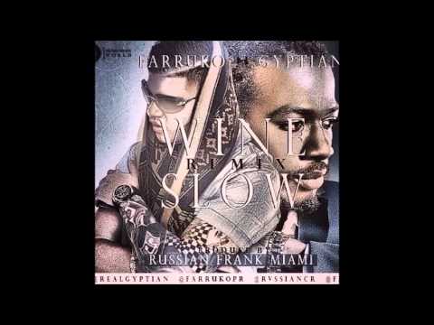 - Farruko y Gyptian - Wine Slow - 2013 Lo nuevo