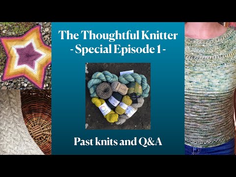 The Thoughtful Knitter | Special Episode 1