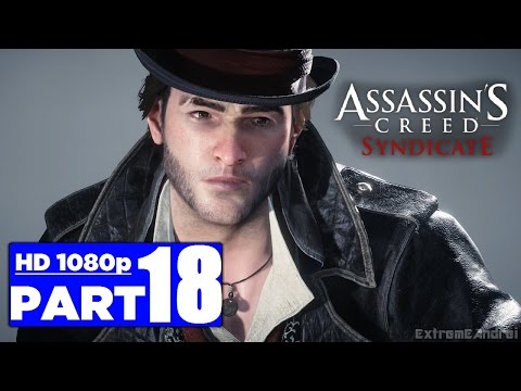 Assassin's Creed Syndicate Gameplay Walkthrough Part 18 [1080p PC Max Settings]