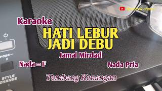 Download lagu Hati Lebur Jadi Debu//Jamal Mirdad//Karaoke//Nada Pria mp3