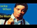 Jackie Wilson - So Much