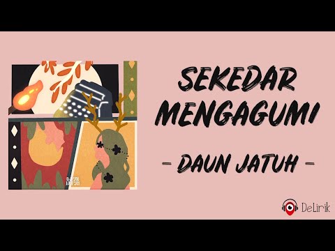 Sekedar Mengagumi - Daun Jatuh (Lirik Lagu)