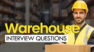 WAREHOUSE Interview Questions & Answers (COMPLETE GUIDE)