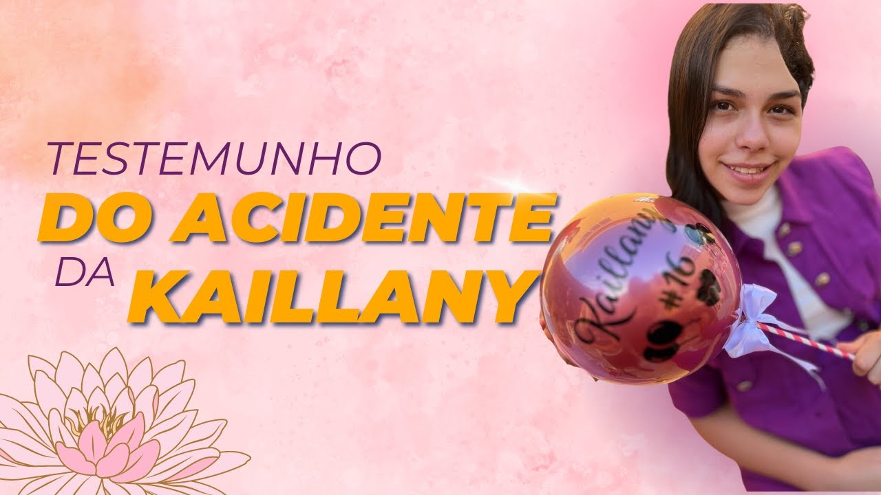TESTEMUNHO SOBRE O ACIDENTE DA KAILLANY -  Juliana Alves