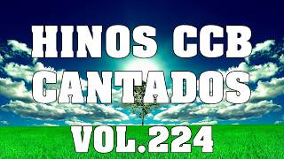 CCB Hinos Cantados - Belos hinos CCB Cantados Vol.224 #hinosccb