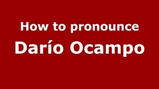 How to pronounce Darío Ocampo