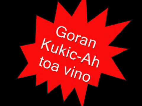 Goran Kukic-Ah toa vino