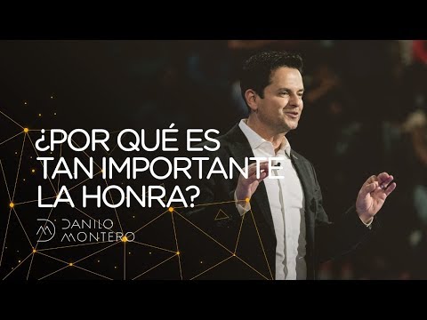 Why is honor so important? - Danilo Montero | Christian Sermons