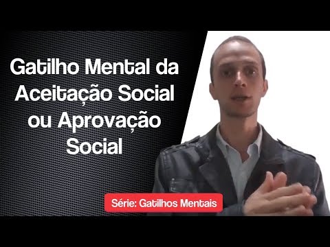Gatilho Mental da Aceitação Social - Aprovação Social