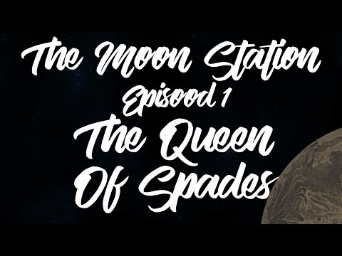 The Moon Station Show - Episood 1 // The Queen of Spades
