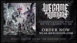 We Came As Romans &quot;What I Wished I Never Had&quot; Lyric Video