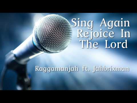 Raggamanjah - Sing Again Rejoice In The Lord ft. Jahbrixman