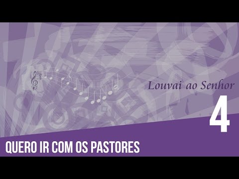 04 - Quero ir com os pastores