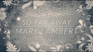 So Far Away ~ Mary Lambert Lyrics