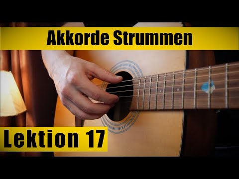 Akkorde Strummen Übung | 15 Minuten Gitarre Lek. 17
