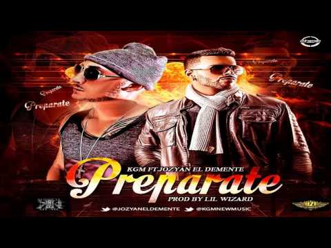 KGM Ft. Jozyan El Demente - Prepárate (Prod. By Lil Wizard)