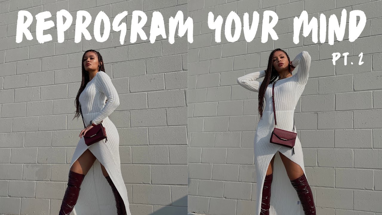 how to reprogram your mind to create your dream life today | pt 2