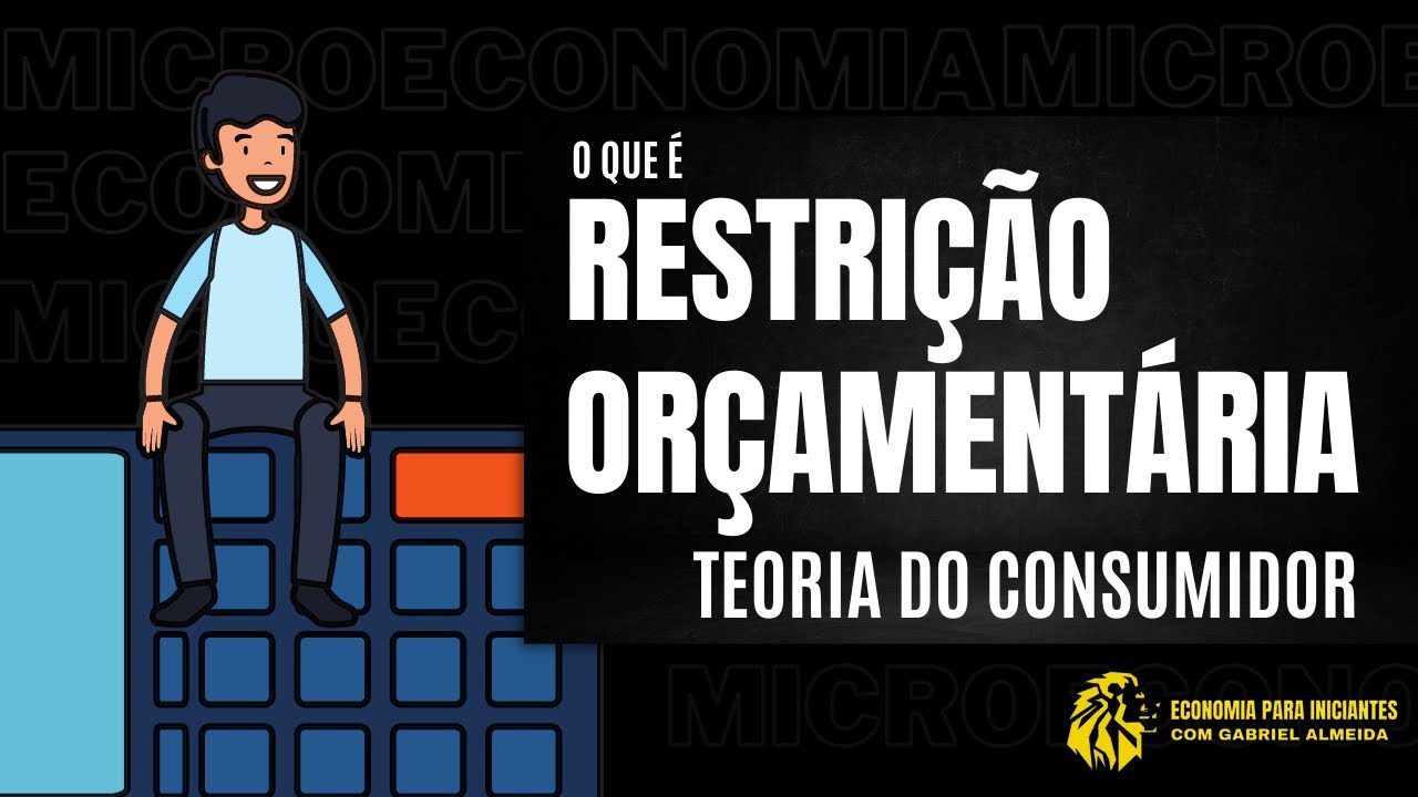 Teoria do CONSUMIDOR — Restrição ORÇAMENTÁRIA | Microeconomia