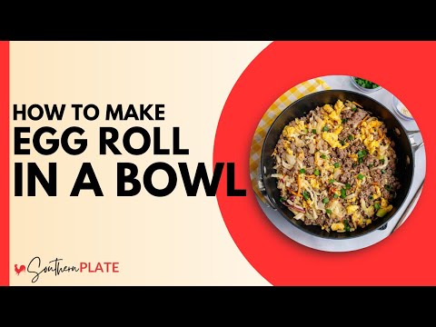 How to Make Egg Roll in a Bowl