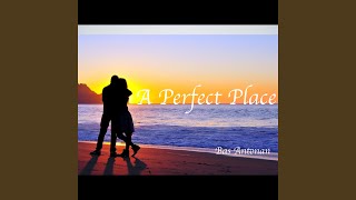 A Perfect Place