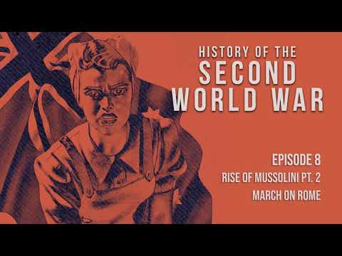 Episode 8: Rise of Mussolini Pt. 2 - March on Rome