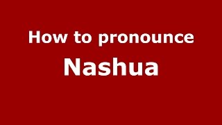 How to pronounce Nashua