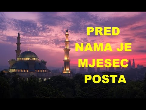 Pred nama je mjesec posta, mjesec Allahove, dž š , milosti, mjesec neizmjernih blagodati,..